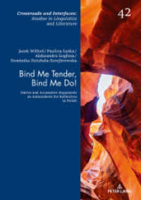 Bind Me Tender, Bind Me Do! : Dative and Accusative Arguments as Antecedents for Reflexives in Polish (Crossroads and Interfaces: Studies in Linguistics and Literature 42) （2020. 284 S. 40 Abb. 210 mm）
