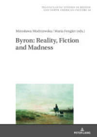 Byron: Reality, Fiction and Madness (Transatlantic Studies in British and North American Culture 30) （2020. 182 S. 210 mm）