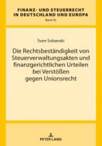 Die Rechtsbeständigkeit von Steuerverwaltungsakten und finanzgerichtlichen Urteilen bei Verstößen gegen Unionsrecht : Dissertationsschrift (Finanz- und Steuerrecht in Deutschland und Europa 42) （2019. 308 S. 210 mm）