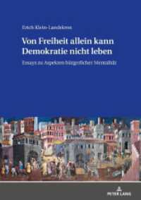 Von Freiheit allein kann Demokratie nicht leben : Essays zu Aspekten bürgerlicher Mentalität （2020. 266 S. 20 Abb. 210 mm）