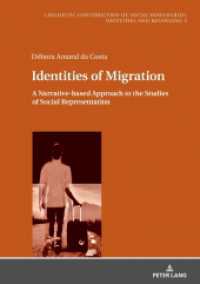 Identities of Migration : A Narrative-based Approach to the Studies of Social Representation. Dissertationsschrift (Sprachliche Konstruktion sozialer Grenzen: Identitäten und Zugehörigkeiten / Linguistic Construction 5) （2020. 230 S. 5 Abb. 210 mm）