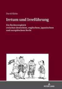 Irrtum und Irref&uuml;hrung : Ein Rechtsvergleich zwischen deutschem, englischem, japanischem und europ&auml;ischem Recht. Dissertationsschrift （2020. 252 S. 2 Abb. 210 mm）