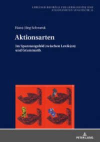 Aktionsarten : Im Spannungsfeld zwischen Lexik(on) und Grammatik (Beiträge zur Germanistik und Angewandten Linguistik / Contributions to German Studies and Applied Lingu) （2019. 242 S. 8 Abb. 210 mm）