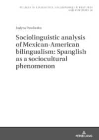 Sociolinguistic analysis of Mexican-American bilingualism: Spanglish as a sociocultural phenomenon (Studies in Linguistics, Anglophone Literatures and Cultures 26) （2020. 282 S. 87 Abb. 210 mm）