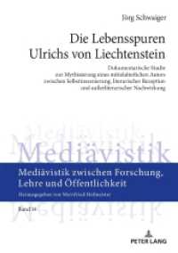 Die Lebensspuren Ulrichs von Liechtenstein (Mediävistik zwischen Forschung, Lehre und Öffentlichkeit 14) （2020. 374 S. 48 Abb. 210 mm）