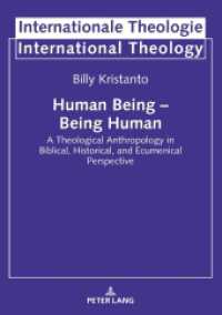 Human Being - Being Human : A Theological Anthropology in Biblical, Historical, and Ecumenical Perspective (Internationale Theologie / International Theology 20) （2020. 290 S. 210 mm）