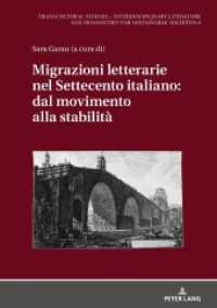 Migrazioni letterarie nel Settecento italiano: dal movimento alla stabilità (Transcultural Studies - Interdisciplinary Literature and Humanities for Sustainable Societies 6) （2020. 274 S. 6 Abb. 210 mm）
