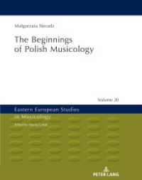 The Beginnings of Polish Musicology (Eastern European Studies in Musicology 20) （2020. 576 S. 20 Abb. 210 mm）