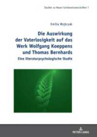Die Auswirkung der Vaterlosigkeit auf das Werk Wolfgang Koeppens und Thomas Bernhards : Eine literaturpsychologische Studie (Studies in the New Humanities / Studien zu Neuen Geisteswissenschaften 7) （2024. 202 S. 2 Abb. 210 mm）