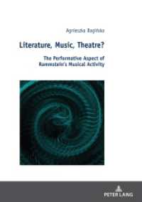 Literature, Music, Theatre? : The Performative Aspect of Rammstein's Musical Activity (Studies in the New Humanities / Studien zu Neuen Geisteswissenschaften 4) （2022. 342 S. 23 Abb. 210 mm）