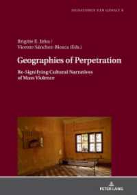 Geographies of Perpetration : Re-Signifying Cultural Narratives of Mass Violence (Signaturen der Gewalt / Signatures of Violence 6) （2021. 270 S. 45 Abb. 210 mm）