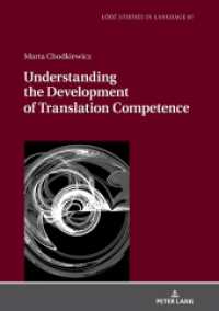 Understanding the Development of Translation Competence (Lodz Studies in Language 67) （2020. 302 S. 55 Abb. 210 mm）
