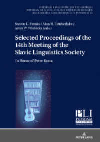 Selected Proceedings of the 14th Meeting of the Slavic Linguistics Society : In Honor of Peter Kosta (Potsdam Linguistic Investigations / Potsdamer Linguistische Untersuchungen / Recherches Linguistiques à) （2021. 372 S. 23 Abb. 210 mm）