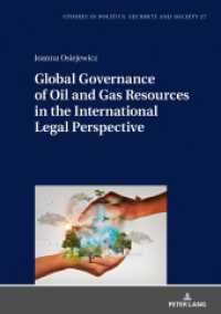 Global Governance of Oil and Gas Resources in the International Legal Perspective (Studies in Politics, Security and Society 27) （2020. 412 S. 210 mm）