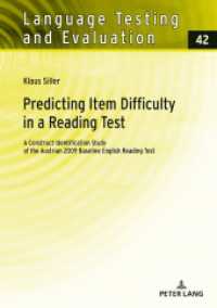 Predicting Item Difficulty in a Reading Test : A Construct Identification Study of the Austrian 2009 Baseline English Reading Test. Dissertationsschrift (Language Testing and Evaluation 42) （2020. 210 S. 64 Abb. 210 mm）