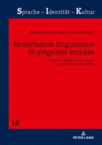Minorisation linguistique et inégalités sociales : Rapports complexes aux langues dans l'espace francophone (Sprache - Identität - Kultur 16) （2020. 212 S. 1 Abb. 210 mm）