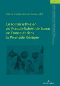 Le roman arthurien du Pseudo-Robert de Boron en France et dans la Péninsule Ibérique (Studien zu den Romanischen Literaturen und Kulturen/Studies on Romance Literatures and Cultures 10) （2020. 246 S. 13 Abb. 210 mm）