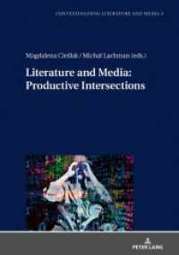 Literature and Media: Productive Intersections (Contextualising Literature and Media 3) （2021. 224 S. 4 Abb. 210 mm）