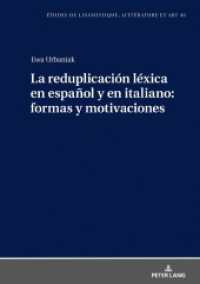 La reduplicación léxica en español y en italiano: formas y motivaciones (Etudes de linguistique, littérature et arts / Studi di Lingua, Letteratura e Arte 40) （2020. 374 S. 52 Abb. 210 mm）