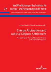 Energy Arbitration and Judicial Dispute Settlement : Proceedings of the 4th Athens Conference on European Energy Law (Veröffentlichungen des Instituts für Energie- und Regulierungsrecht Berlin 72) （2020. 252 S. 210 mm）