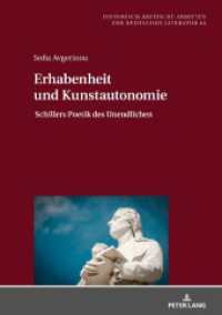 Erhabenheit und Kunstautonomie : Schillers Poetik des Unendlichen. Dissertationsschrift (Historisch-kritische Arbeiten zur deutschen Literatur 64) （2021. 398 S. 210 mm）