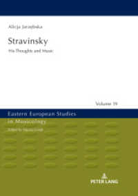 Stravinsky : His Thoughts and Music (Eastern European Studies in Musicology 19) （2020. 390 S. 102 Abb. 210 mm）