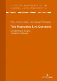 Macedonia & Its Questions : Origins, Margins, Ruptures & Continuity (Studies on Language and Culture in Central and Eastern Europe 34) （2020. X, 378 S. 7 Abb. 210 mm）