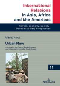 Urban Now : A Human in the Face of Borderliness and Urbanisation in Juba, South Sudan (International Relations in Asia, Africa and the Americas 11) （2021. 272 S. 46 Abb. 210 mm）