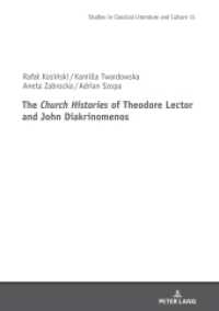 The Church Histories of Theodore Lector and John Diakrinomenos (Studies in Classical Literature and Culture 11) （2021. 694 S. 210 mm）
