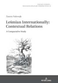 Lesmian Internationally: Contextual Relations : A Comparative Study (Polish Studies - Transdisciplinary Perspectives 31) （2020. 348 S. 21 Abb. 210 mm）