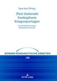 (Post-)koloniale frankophone Kriegsreportagen : Genrehybridisierungen, Medienkonkurrenzen (Bonner romanistische Arbeiten 120) （2020. 208 S. 21 Abb. 210 mm）