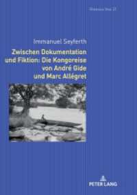 Zwischen Dokumentation und Fiktion: Die Kongoreise von André Gide und Marc Allégret : Dissertationsschrift (Romania Viva 31) （2020. 236 S. 38 Abb. 210 mm）