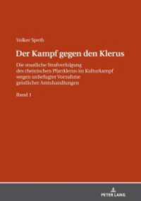 Der Kampf gegen den Klerus : Die staatliche Strafverfolgung des rheinischen Pfarrklerus im Kulturkampf wegen unbefugter Vornahme geistlicher Amtshandlungen - BAND 1 （2020. X, 464 S. 210 mm）