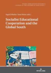 Socialist Educational Cooperation and the Global South (Studia Educationis Historica 7) （2020. 308 S. 14 Abb. 210 mm）
