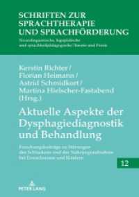 Aktuelle Aspekte der Dysphagiediagnostik und Behandlung : Forschungsbeiträge zu Störungen des Schluckens und der Nahrungsaufnahme bei Erwachsenen und Kindern (Schriften zur Sprachtherapie und Sprachförderung 12) （2020. 176 S. 32 Abb. 230 mm）