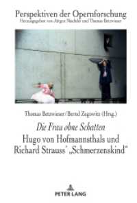 Die Frau ohne Schatten: Hugo von Hofmannsthals und Richard Strauss' "Schmerzenskind" (Perspektiven der Opernforschung 29) （2023. 376 S. 61 Abb. 230 mm）