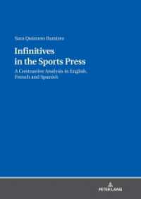 Infinitives in the Sports Press : A Contrastive Analysis in English, French and Spanish （2020. 176 S. 77 Abb. 210 mm）