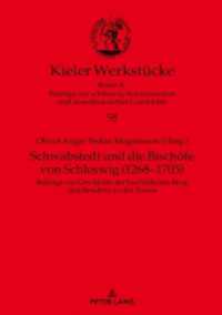 Schwabstedt und die Bischöfe von Schleswig (1268-1705) : Beiträge zur Geschichte der bischöflichen Burg und Residenz an der Treene (Kieler Werkstücke 58) （2021. 284 S. 60 Abb. 230 mm）