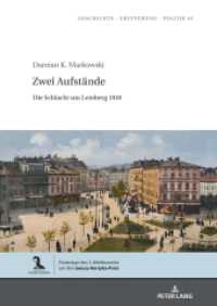 Zwei Aufstände : Die Schlacht um Lemberg 1918 (Studies in History, Memory and Politics 44) （2021. 456 S. 28 Abb. 230 mm）