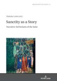 Sanctity as a Story : Narrative (In)Variants of the Saint (Mediated Fictions 17) （2020. 216 S. 210 mm）
