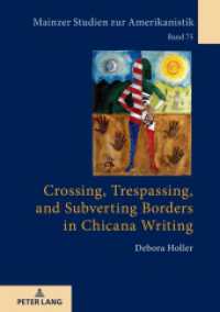 Crossing, Trespassing, and Subverting Borders in Chicana Writing : Dissertationsschrift (Mainzer Studien zur Amerikanistik 75) （2021. 436 S. 18 Abb. 210 mm）