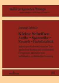 Kleine Schriften Antike - Sp&auml;tantike - Neuzeit - Fachdidaktik (Studien zur klassischen Philologie 181) （2021. 1020 S. 210 mm）