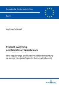 Product-Switching und Marktmachtmissbrauch : Eine regulierungs- und kartellrechtliche Betrachtung zu Vermarktungsstrategien im Arzneimittelbereich. Dissertationsschrift (Europäische Hochschulschriften Recht 6217) （2021. 270 S. 2 Abb. 210 mm）