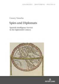 Spies and Diplomats : Spanish Intelligence Service in the Eighteenth Century (Studies in History, Memory and Politics 42) （2021. 444 S. 2 Abb. 210 mm）