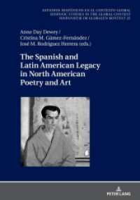 The Spanish and Latin American Legacy in North American Poetry and Art (Estudios hispánicos en el contexto global. Hispanic Studies in the Global Context. Hispanistik im globa) （2024. 284 S. 14 Abb. 210 mm）