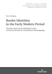 Border Identities in the Early Modern Period : Venetian Friuli and the Habsburg County of Gorizia Mirrored in Contemporary Historiography (Thought, Society, Culture 4) （2020. 240 S. 2 Abb. 210 mm）