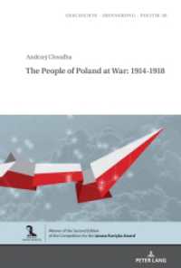 The People of Poland at War: 1914-1918 (Studies in History, Memory and Politics 39) （2021. 426 S. 1 Abb. 230 mm）