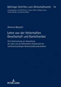 Lehre von der fehlerhaften Gesellschaft und Kartellverbot (Göttinger Schriften zum Wirtschaftsrecht 16) （2021. 274 S. 210 mm）