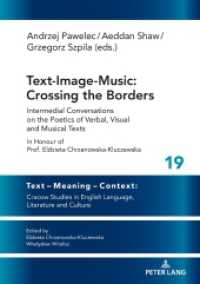 Text-Image-Music: Crossing the Borders (Text - Meaning - Context: Cracow Studies in English Language, Literature and Culture 19) （2021. 540 S. 63 Abb. 210 mm）