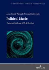Political Music : Communication and Mobilization (Interdisciplinary Studies in Performance 25) （2021. 252 S. 1 Abb. 210 mm）
